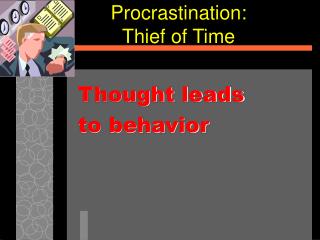 Procrastination: Thief of Time