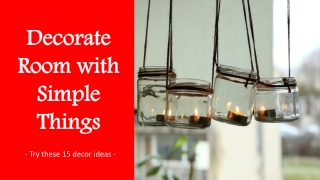 15 Tips to Decorate Room with Simple Things