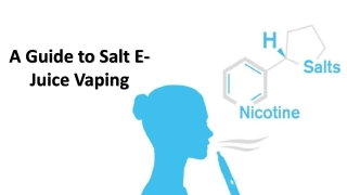 A Guide to Salt E-Juice Vaping