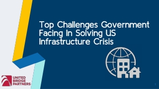 Top Challenges Government Facing In Solving US Infrastructure Crisis