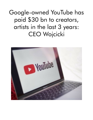 Google-owned YouTube Has Paid $30 Bn to Creators, Artists in the Last 3 Years