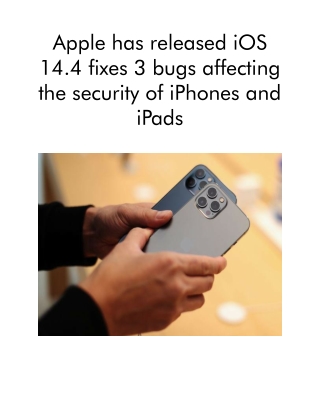 Apple Has Released IOS 14.4 Fixes 3 Bugs Affecting the Security of IPhones and IPads