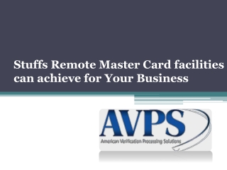 Stuffs Remote Master Card facilities can achieve for Your Business