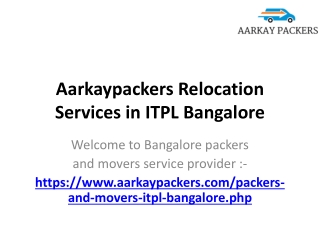 Aarkaypackers Relocation Services in ITPL Bangalore