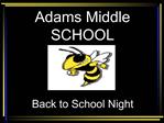Adams Middle SCHOOL