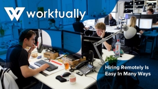 Hiring Remotely Is Easy In Many Ways