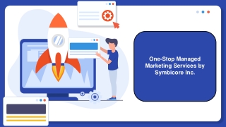 One-Stop Managed Marketing Services by Symbicore Inc.