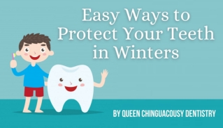 Easy Ways to Protect Your Teeth in Winters