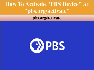 How To Activate "PBS Device" At "pbs.org/activate"