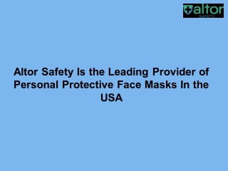 Altor Safety Is the Leading Provider of Personal Protective Face Masks In the USA