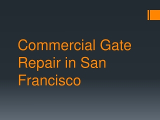 Commercial Gate Repair in San Francisco