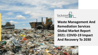 Global Waste Management And Remediation Services Market Overview And Top Key Players by 2030
