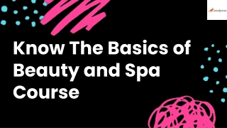 Know The Basics of Beauty and Spa Course