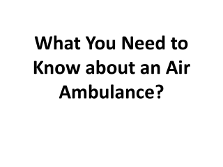 What You Need to Know about an Air Ambulance?