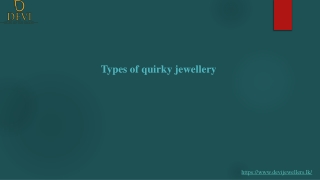 Types of quirky jewellery