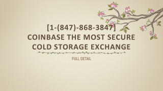 Coinbase [1-(847)-868-3847]  the most secure cold storage exchange