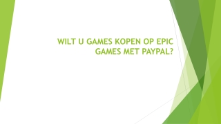 WILT U GAMES KOPEN OP EPIC GAMES MET PAYPAL?