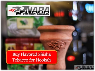 Flavored Shisha Tobacco for Hookah