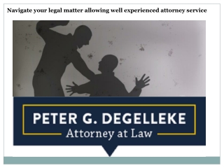 Navigate your legal matter allowing well experienced attorney service