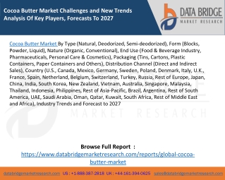 Cocoa Butter Market Challenges and New Trends Analysis Of Key Players, Forecasts To 2027