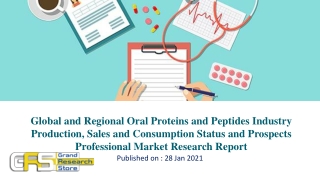 Global and Regional Oral Proteins and Peptides Industry Production, Sales and Consumption Status and Prospects Professio
