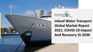 Inland Water Transport Market Drivers, Emerging Trends And Growth Rate