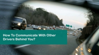 How To Communicate With Other Drivers Behind You?