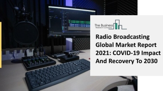 Radio Broadcasting Market Key Segments, Insights, And Forecast Period 2021-25