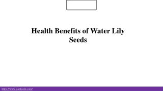 Health Benefits of Water Lily Seeds