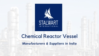 Chemical Reactor Vessel Manufacturer and Suppliers in India | Stalwart International