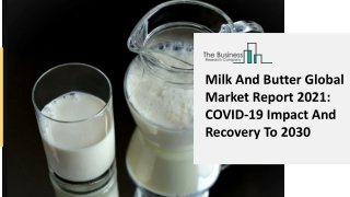 Milk And Butter Market, Industry Trends, Revenue Growth, Key Players Till 2030