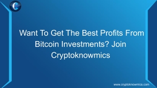 Want To Get The Best Profits From Bitcoin Investments? Join Cryptoknowmics