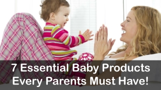 7 Essential Baby Products Every Parents Must Have!