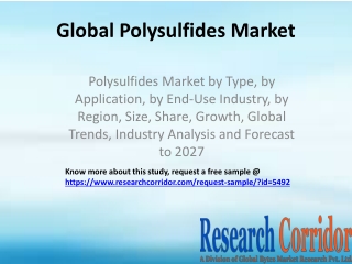 Polysulfides Market by Type, by Application, by End-Use Industry, by Region, Size, Share, Growth, Global Trends, Industr