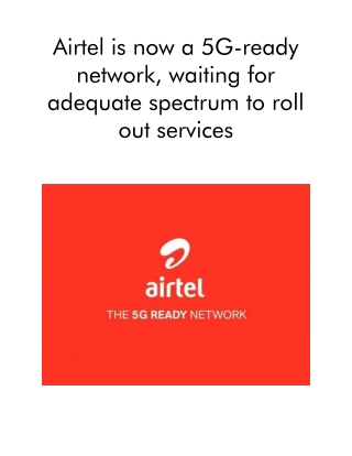 Airtel is Now a 5G-Ready Network, Waiting for Adequate Spectrum to Roll Out Services