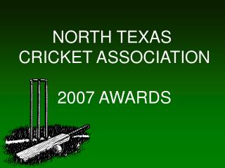 NORTH TEXAS CRICKET ASSOCIATION 2007 AWARDS