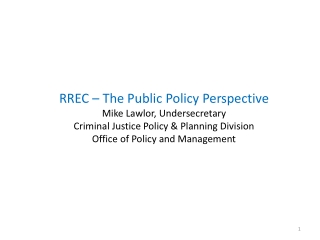 RREC – The Public Policy Perspective Mike Lawlor, Undersecretary