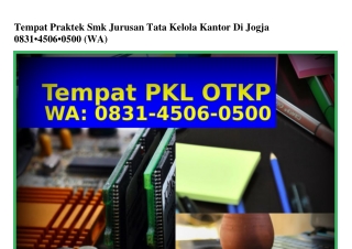 Tempat Praktek Smk Jurusan Tata Kelola Kantor Di Jogja O831·45O6·O5OO{WhatsApp}