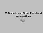 53.Diabetic and Other Peripheral Neuropathies