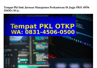 Tempat Pkl Smk Jurusan Manajemen Perkantoran Di Jogja O831-45O6-O5OO[WhatsApp]