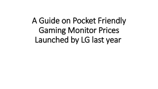 A Guide on Pocket Friendly Gaming Monitor Prices Launched by LG last year 