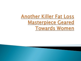 Another Killer Fat Loss Masterpiece Geared Towards Women