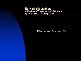 Nonverbal Metaphor: A Review of Theories and Evidence by Jay A. Seitz - York College, CUNY
