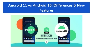 Android 11 vs Android 10: Differences & New Features