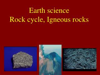 Earth science Rock cycle, Igneous rocks