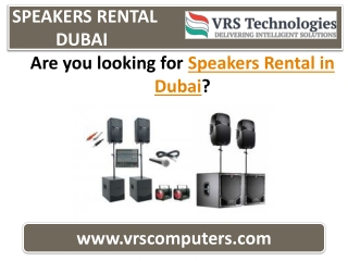 Are you looking for Speakers Rental in Dubai?