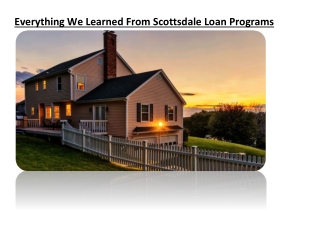 Everything we learned from Scottsdale loan programs