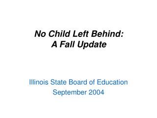 No Child Left Behind: A Fall Update