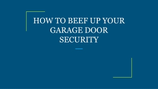 HOW TO BEEF UP YOUR GARAGE DOOR SECURITY