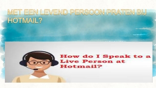 Met een levend persoon praten bij Hotmail?